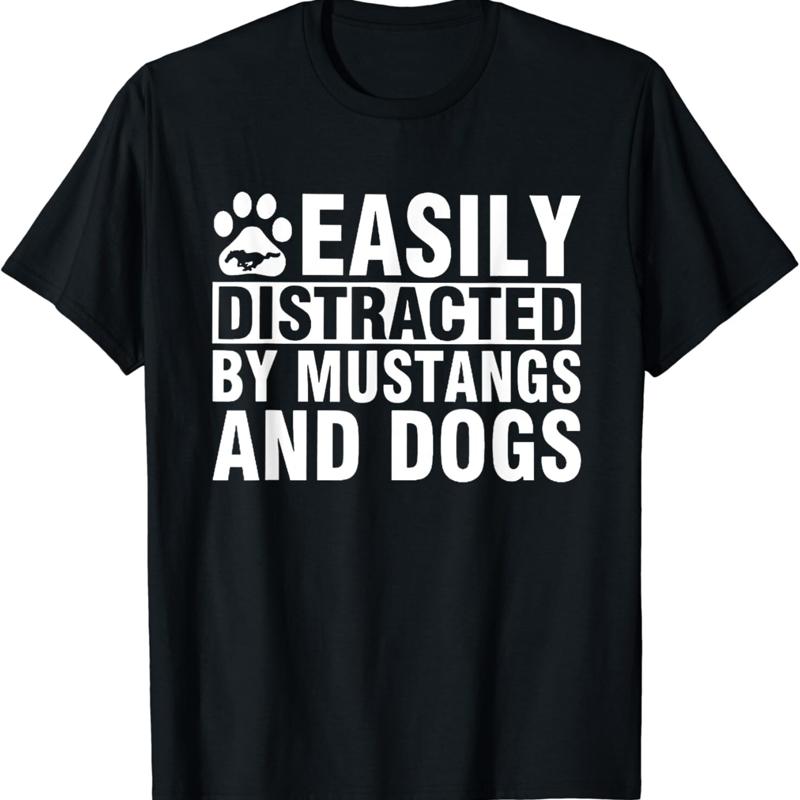 Easily Distracted by Mustangs and Dogs Funny T Shirt