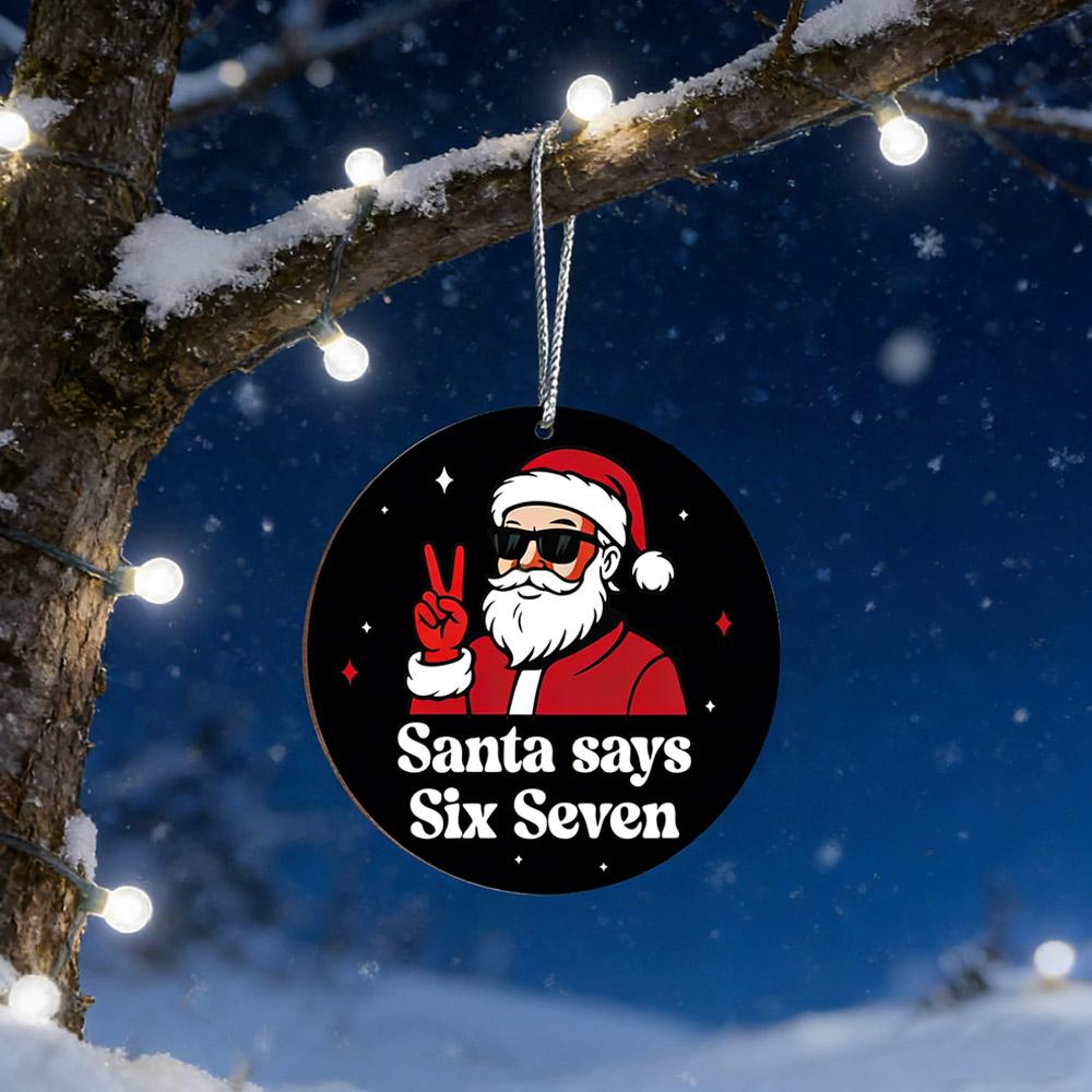 Santa Says Six Seven Christmas Ornament - Funny Santa Claus with Peace Sign Holiday Decor Christmas Tree Hanging Ornament
