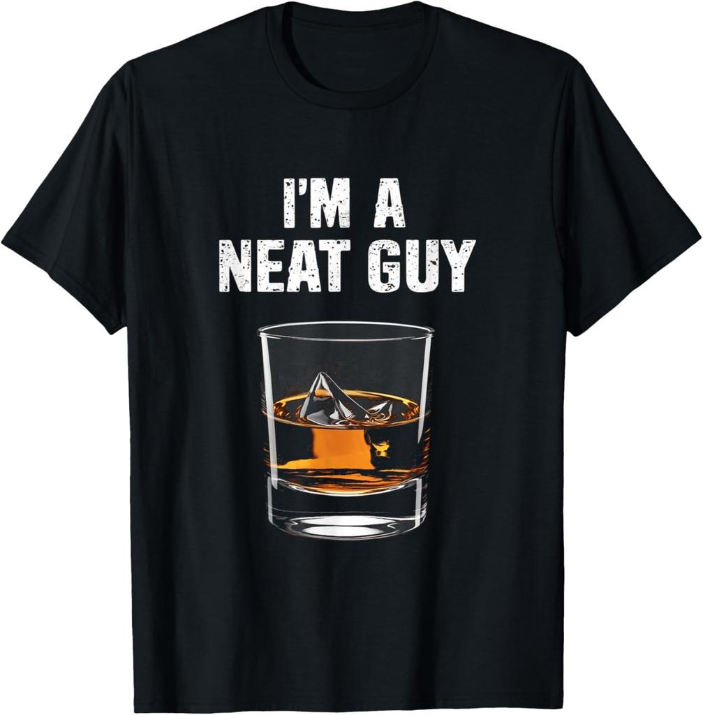 I'm A Neat Guy Funny Drinking Humor Whisky Lovers T-Shirt