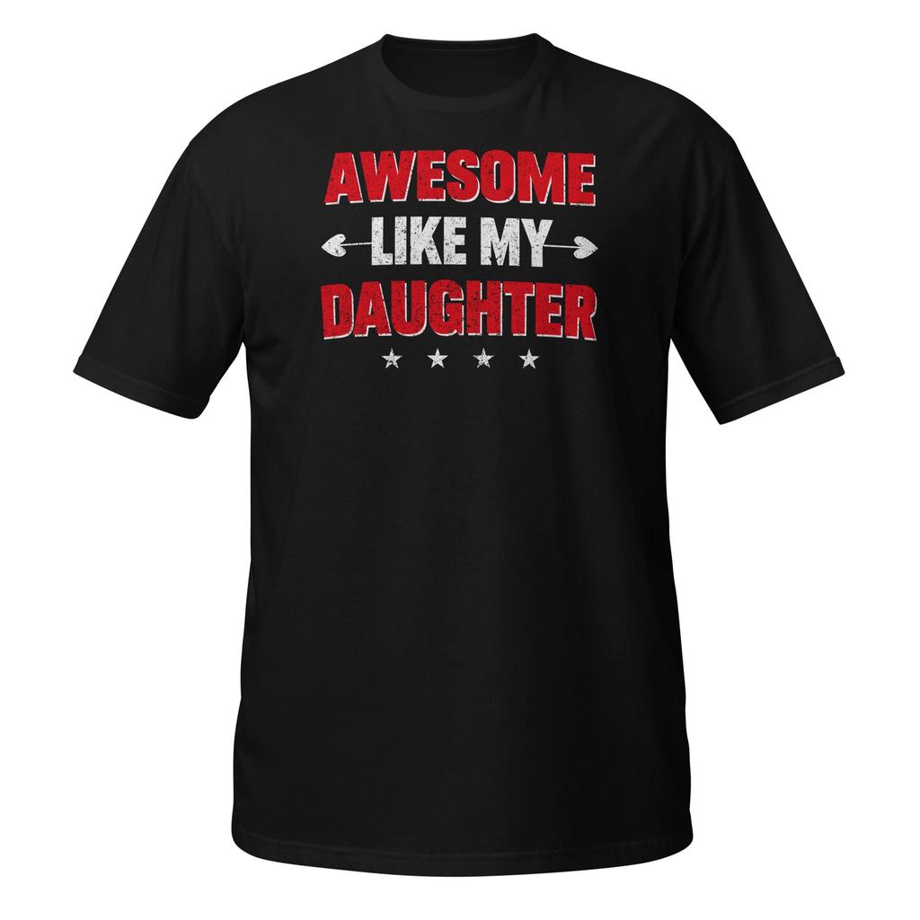 Awesome Like My Daughter Shirt, Funny Dad Shirt, Daughter Shirt