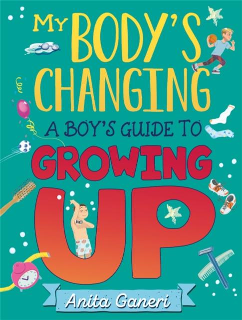 The My Body's Changing: A Boy's Guide To Growing Up Book