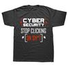 Смешная футболка по кибербезопасности Cyber Security Не кликай Хакер Хлопок Уличная одежда Короткий рукав Подарок на день рождения Футболка Мужская одежда