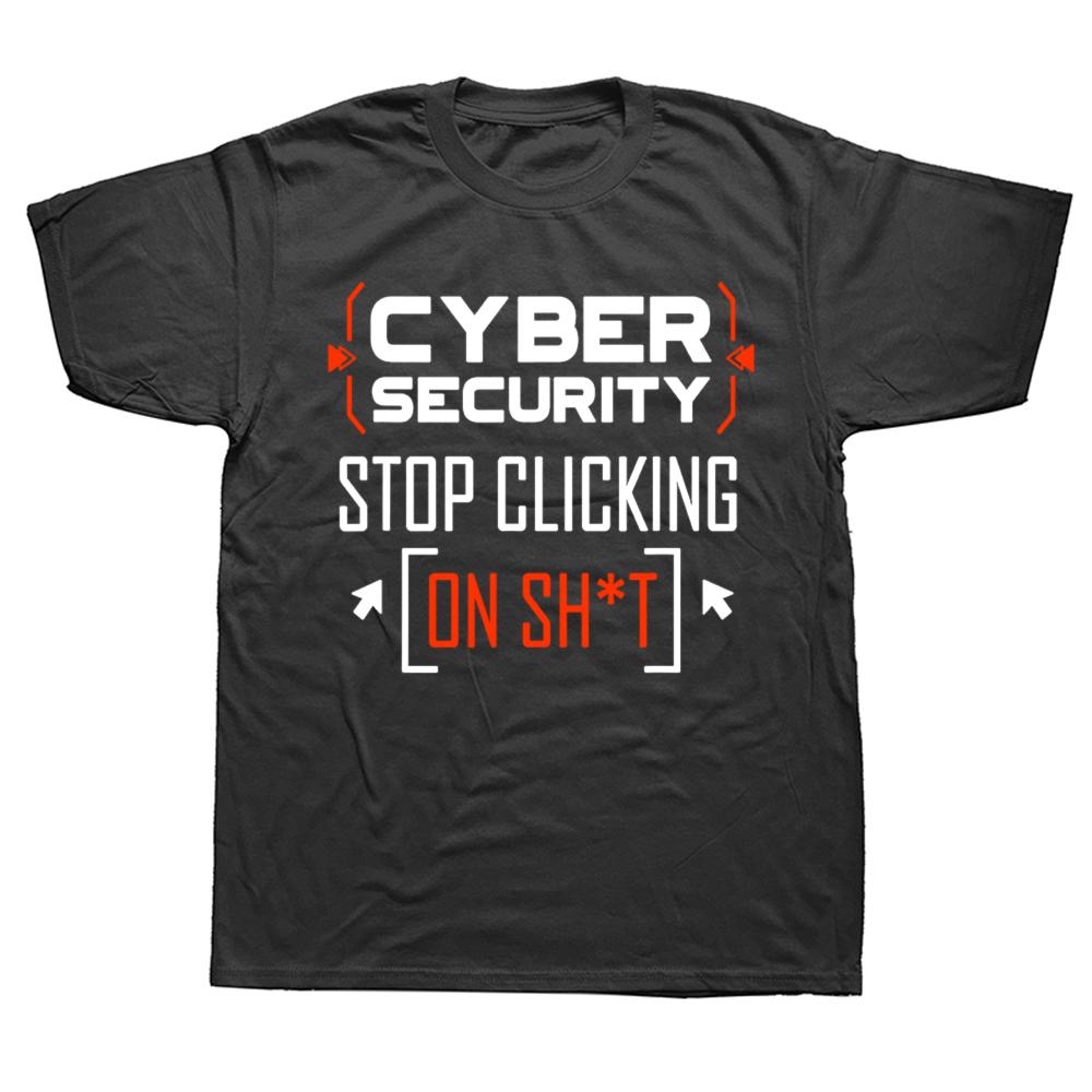 Смешная футболка по кибербезопасности Cyber Security Не кликай Хакер Хлопок Уличная одежда Короткий рукав Подарок на день рождения Футболка Мужская одежда