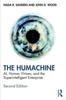 Книга The Humachine : AI, Human Virtues, and the Superintelligent Enterprise