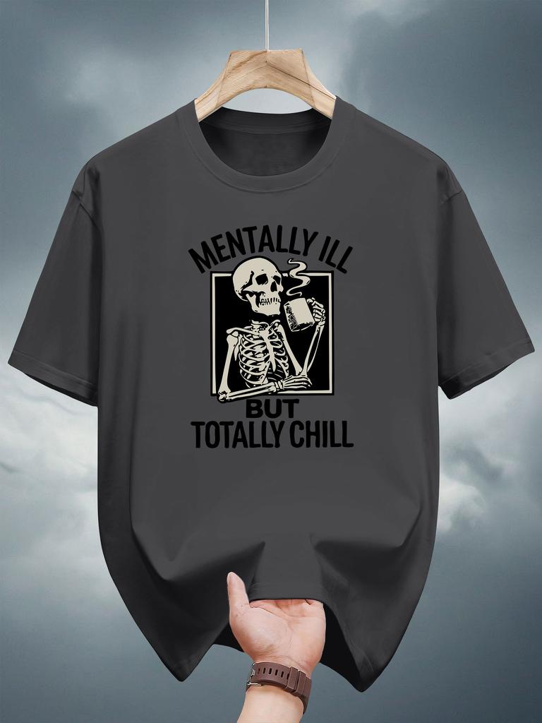 100% Cotton Graphic T-shirt - "Mentally Ill But Totally Chill" Skeleton Design