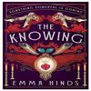 The Knowing by Emma Hinds Hardback Book 9781915798138