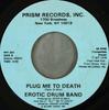 7-дюймовая пластинка EROTIC DRUM BAND Plug Me To Death PFF301 Prism 1978 США Танцевальная Электроника Б/у