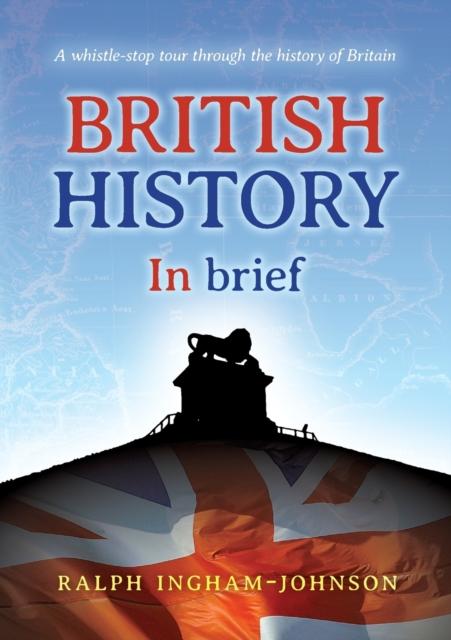 Книга British History In Brief : A Whistle-stop Tour Through the History of Britain
