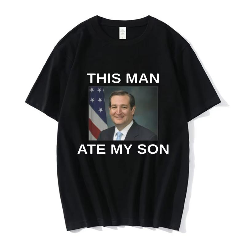 Ted Cruz This Man Ate My Son Graphic T-shirt