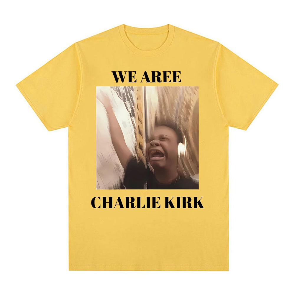 We Are Charlie Kirk Shirt Singing Funny Internet Song Meme Tee Shirt Unisexs Clothing Fashion Humor Tshirt Summer Cotton T Shirts