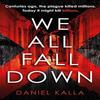 We All Fall Down by Daniel Kalla Paperback Book 9781471177705