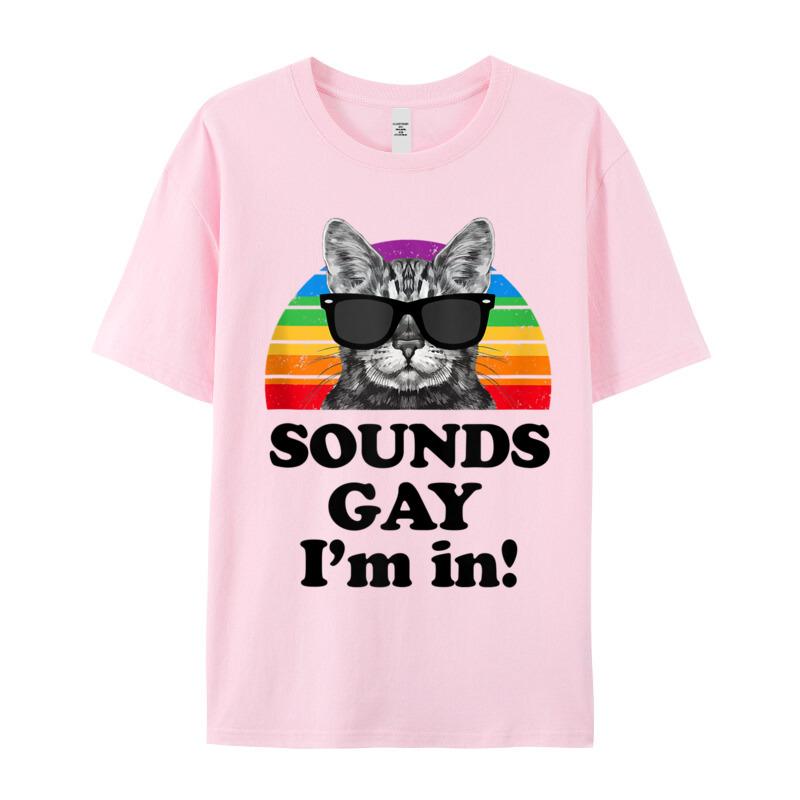 Sounds Gay Im In Cat ONeck T Shirt Summer Tops Tees Short Sleeve Funny Cotton Casual T Shirt Group Unisexs