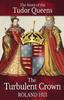 Книга The Turbulent Crown : The Story of the Tudor Queens