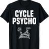Cycle Psycho Spin Class Funny Spinning Cycling Gym Workout T-Shirt