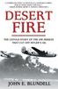 Книга Desert Fire The Untold Story Of The Air Mission That Cut Off Hitlers Oil by John E. Blundell - Paperback