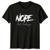 Nope Not Today T-Shirt Funny Sarcastic Introvert Graphic Tee