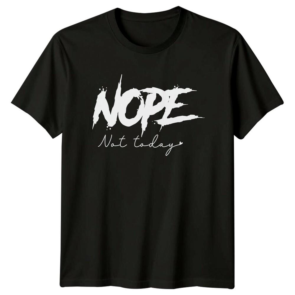 Nope Not Today T-Shirt Funny Sarcastic Introvert Graphic Tee