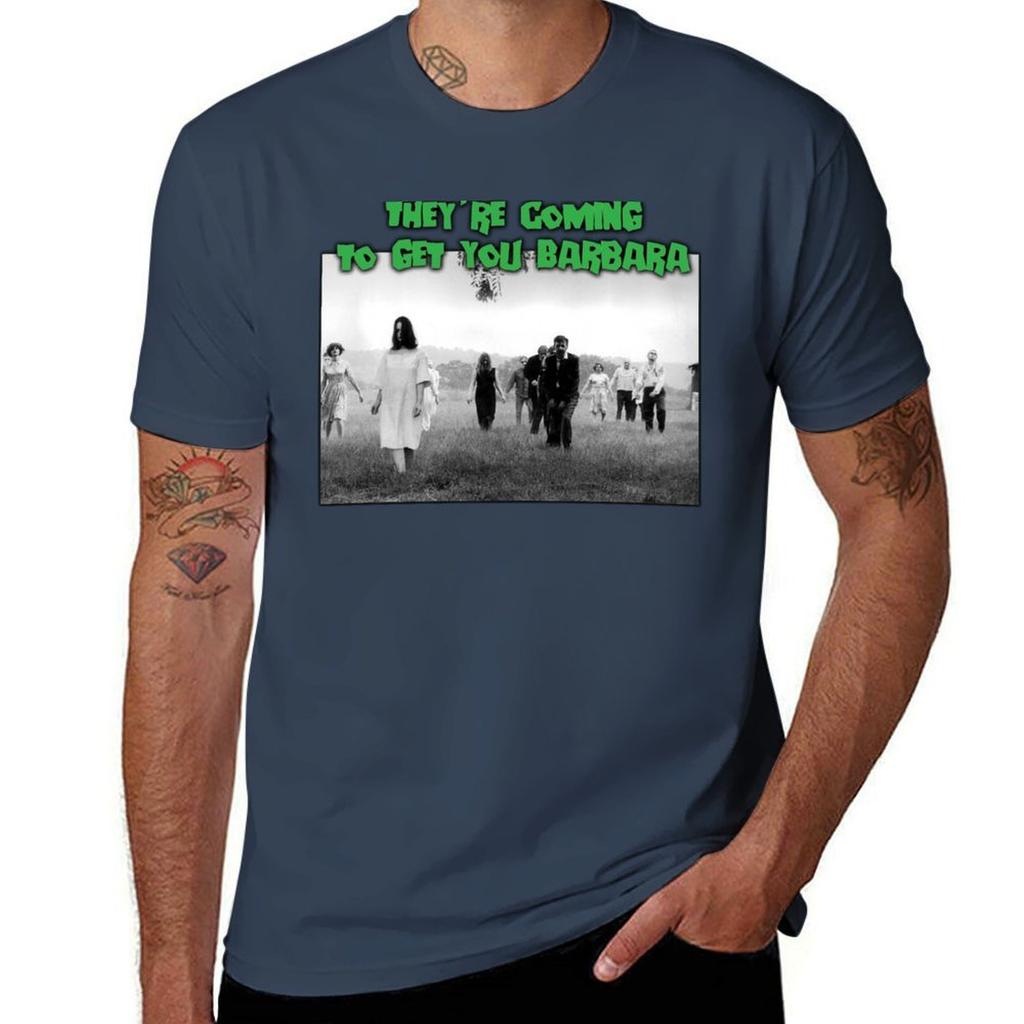 Theyre Coming To Get You Barbara TShirt Large Size Soft Cotton TShirt