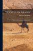Книга Travels In Arabia : Comprehending an Account of Those Territories In Hedjaz Which the Mohammedans Regard As Sacred