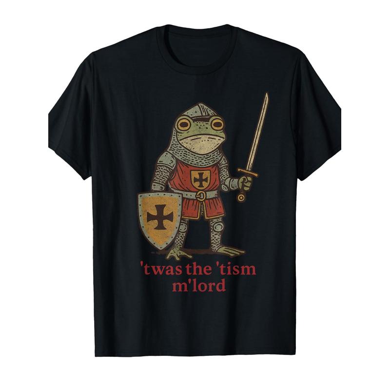 Funny T-Shirt, 'Twas The 'Tism M'Lord Medieval Knight Frog Tsim
