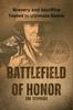 Книга Battlefield of Honor : Bravery and Sacrifice Tested In Ultimate Battle (Large Print Edition)
