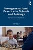 Книга Intergenerational Practice In Schools and Settings : An Educator???s Handbook