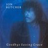7inch Record JON BUTCHER - Goodbye Saving Grace CL464 Capitol Records 1987 UK Rock Used