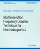 Книга Multiresolution Frequency Domain Technique for Electromagnetics