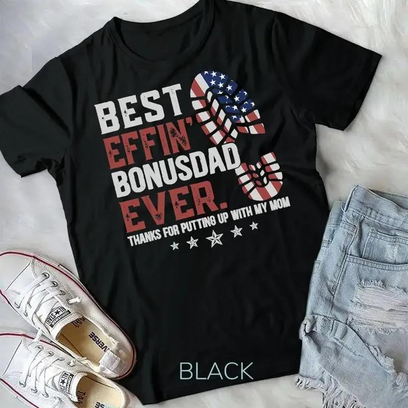 Best Effin Bonus Dad Ever Thanks For Putting Up With My Mom Unisex T Shirt Vintage Clothes