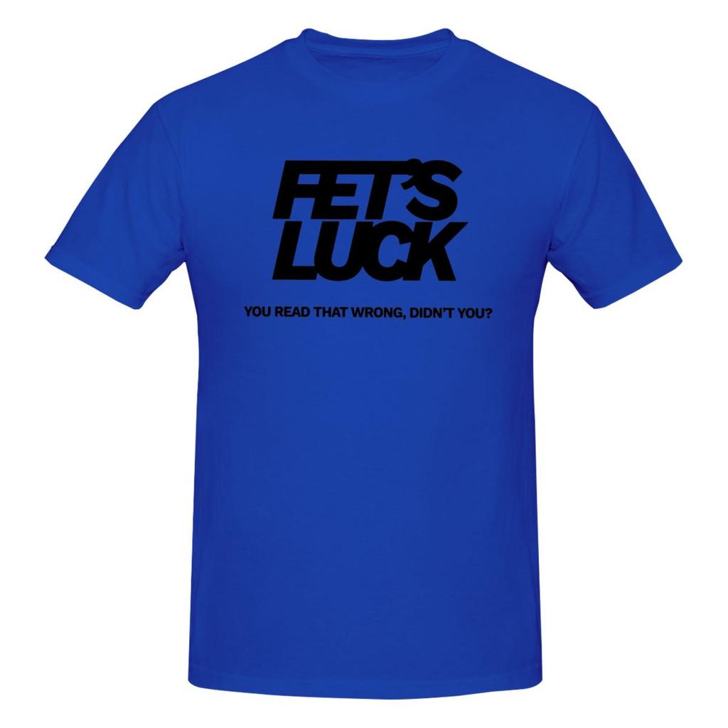 Unisex Fets Luck Awesome T Shirt Vintage Cotton Crewneck Tshirt