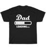 Dad Loading Future Daddy Father Fathers Day Gift T-Shirt Unisex Funny Tee NEW