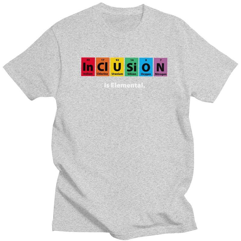 Inclusion Is Elemental T Shirts Pure Cotton Tee Tops Summer O Neck Funny Humor Quotes Tshirts Fashion Short Sleeve Clothes