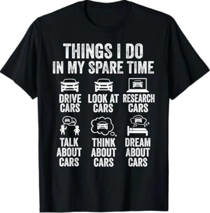 Things I Do in My Spare Time Funny Car Guy Mechanic Garage 100% Cotton T-shirt Mens Tees Top