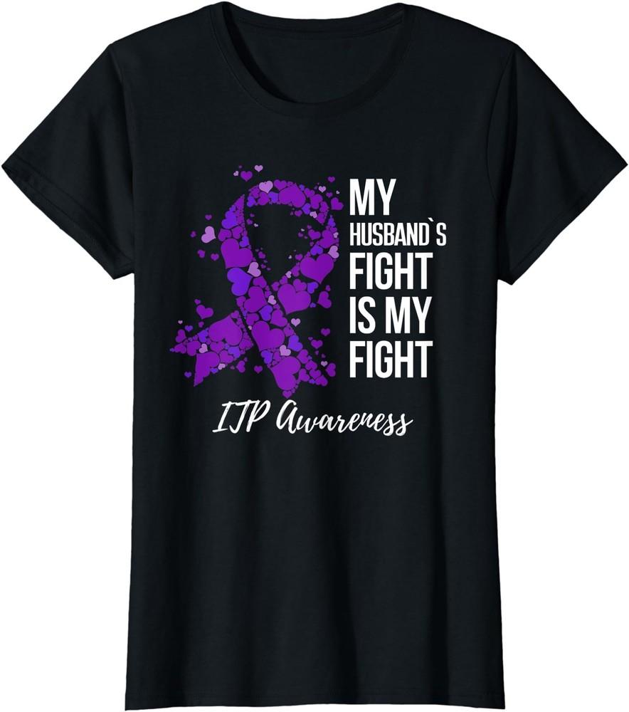 My Husbands Fight Is My Fight ITP Awareness Ladies039 Crewneck T-Shirt