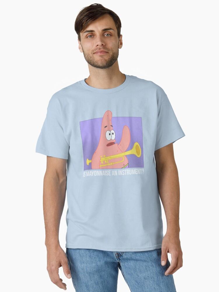 SpongeBob SquarePants SpongeBob SquarePants Patrick Is Mayonnaise An Instrument Classic T-Shirt