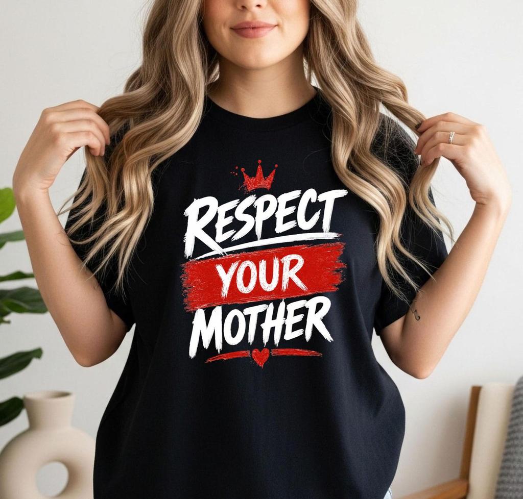 Respect your mother!Cute Sassy SayingTrendy Minimalist Baby Tee,RetroY2K Graphic Tee,Trendy Minimalist Funny Attitude Quote,Retro styles tee