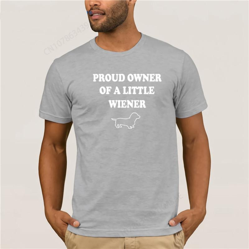 T Shirt Cotton Proud Owner Of A Little Wiener Funny Sausage Dog Dachshund Pet Puppy T Shirt