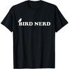Funny Bird Nerd T-shirt for Bird Watchers T-Shirt