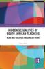Книга Hidden Sexualities of South African Teachers : Black Male Educators and Same-sex Desire