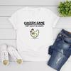 Funny Chicken Game Shirt Don't Look At The Chicken Game Over Joke Humor Graphic T Shirts Casual T-Shirt Streewear Women Tshirts