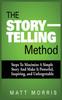 Книга The Storytelling Method : Steps To Maximize a Simple Story and Make It Powerful, Inspiring, and Unforgettable