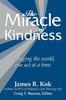 Книга The Miracle of Kindness : Changing the World, One Act At a Time