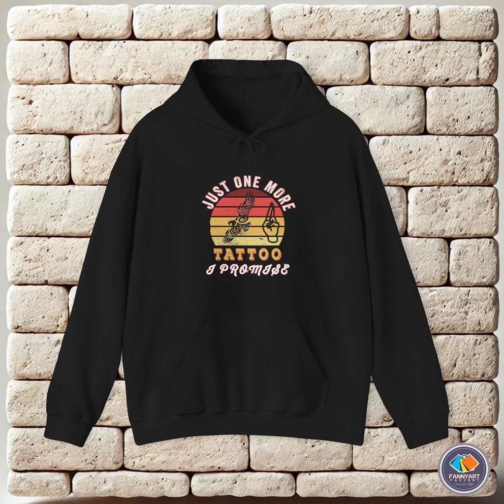 hoodie-Casual Pullover Sweatshirt Just one more tattoo I promise