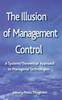 Книга The Illusion of Management Control : A Systems Theoretical Approach To Managerial Technologies