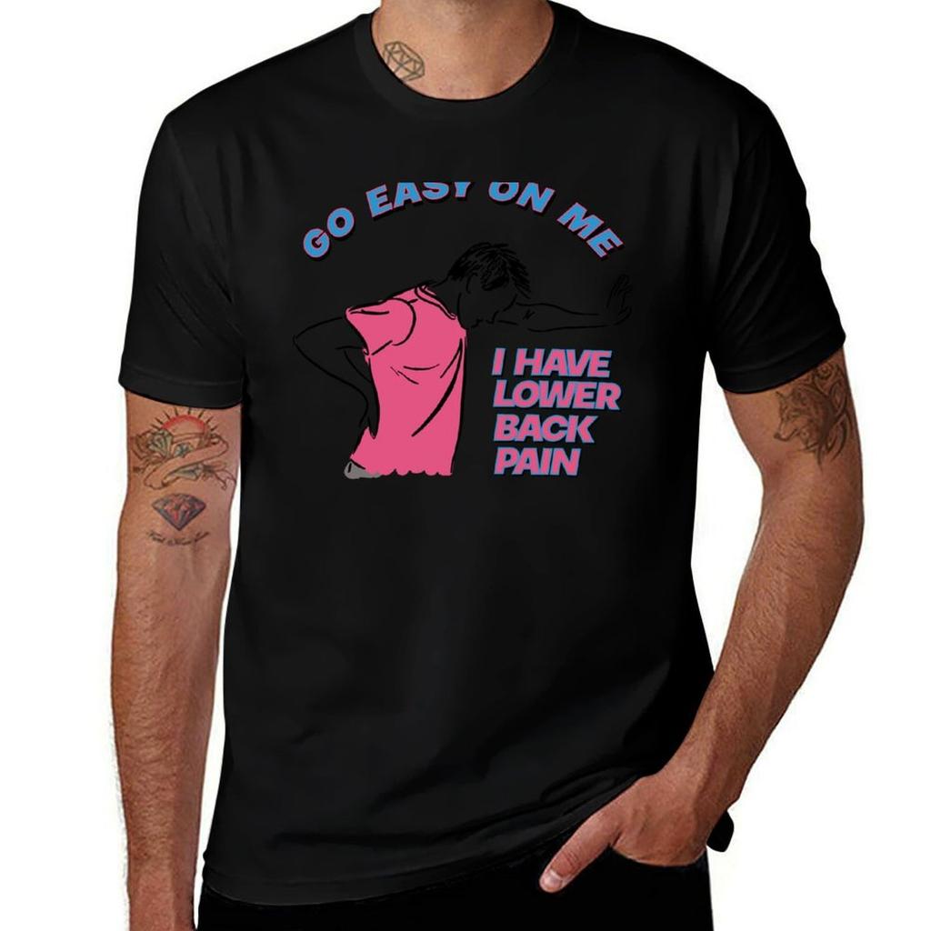 Go Easy On me I Have Lower Back Pain TShirt Basic Plain Short Sleeve Crew Neck Tee