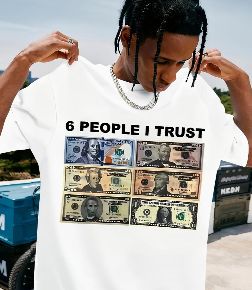 Unisexs Casual Tshirt With 6 People I Trust Retro Style Loose Round Neck Short Sleeve Breathable Bold Dollar Bill All Seasons