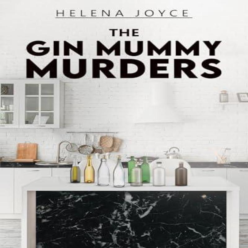 The Gin Mummy Murders by Helena Joyce Paperback Book 9781037109546
