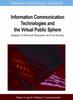 The Information Communication Technologies and the Virtual Public Sphere : Impacts of Network Structures On Civil Society Book