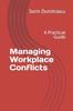 Книга Managing Workplace Conflicts : A Practical Guide