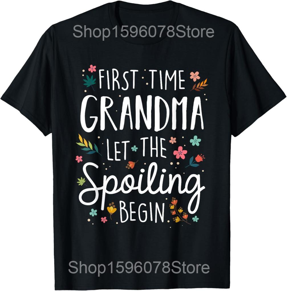 Funny First Time Grandma Let the Spoiling Begin New T Shirts Humor Streetwear Tee Shirt Short Sleeve Unisex Loose Grandmother